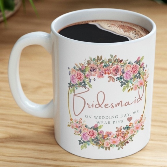 COFFEE MUG Bridesmaid "On Wedding day.." Bridal Proposal Gift Ceramic 11oz Tea - Picture 2 of 2